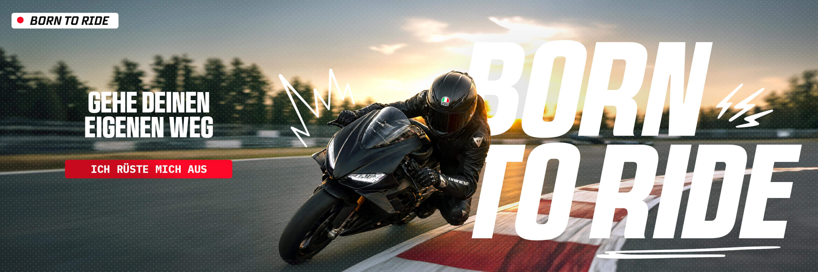 Born to ride: gehe deinen eigenen Weg